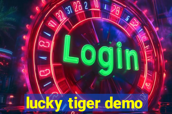 lucky tiger demo